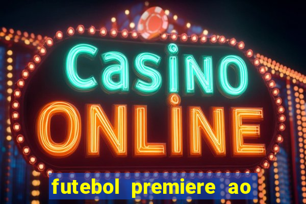 futebol premiere ao vivo gratis